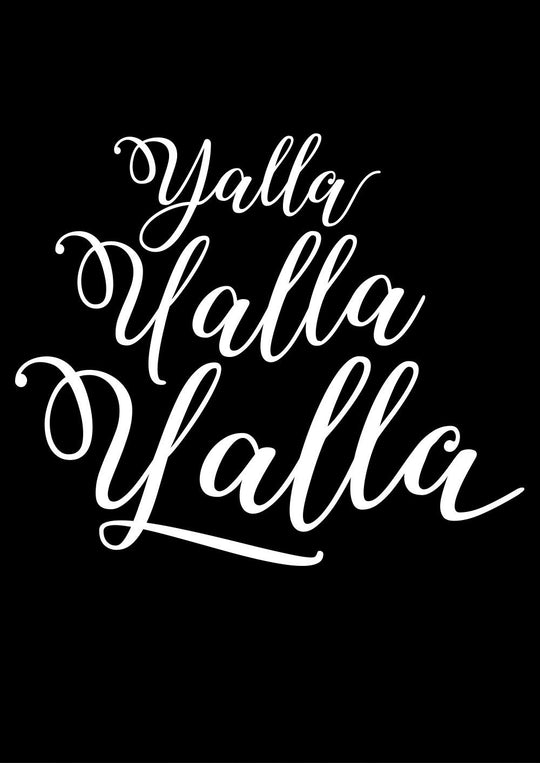 Yalla Yalla Yalla! in Black
